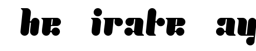 Font : Proton-Alternate 2 Custom Text : The Pirate Way Test your own text here Click to download or to view this font on a tshirt that can be custom printed in Bali